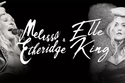 Don't miss your chance to see Melissa Etheridge & Elle King at Xcite Center