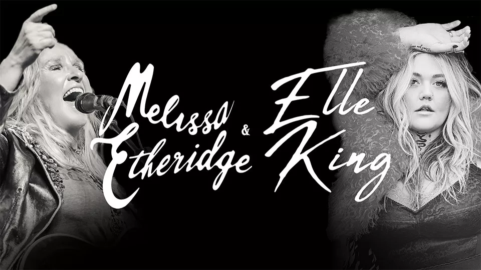 Don't miss your chance to see Melissa Etheridge & Elle King at Xcite Center