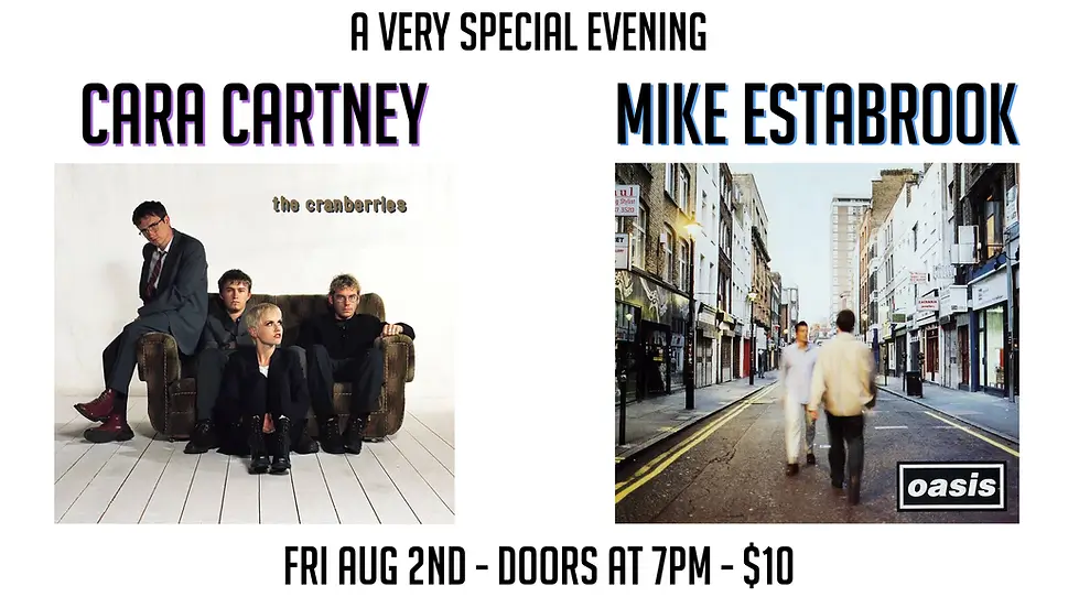 Cara Cartney and Mike Estabrook Present: The Cranberries and Oasis at Broken Goblet