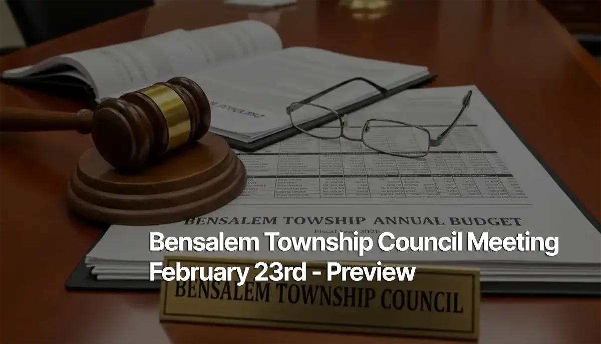 Bensalem Township Council Meeting Preview Bensalem Township Council Meeting Feb 23rd - Preview
